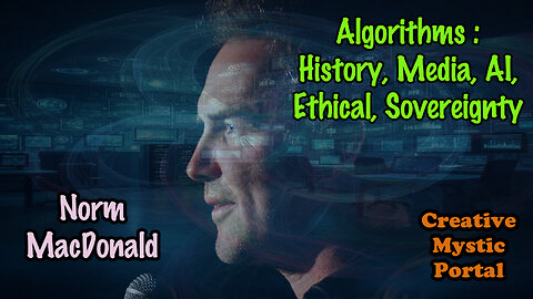 Norm MacDonald Algorithms History Media AI Ethical Sovereignty