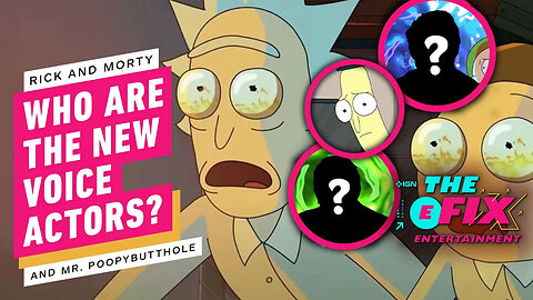 The New Rick and Morty Voice Actors Have Been Revealed - IGN The Fix： Enter