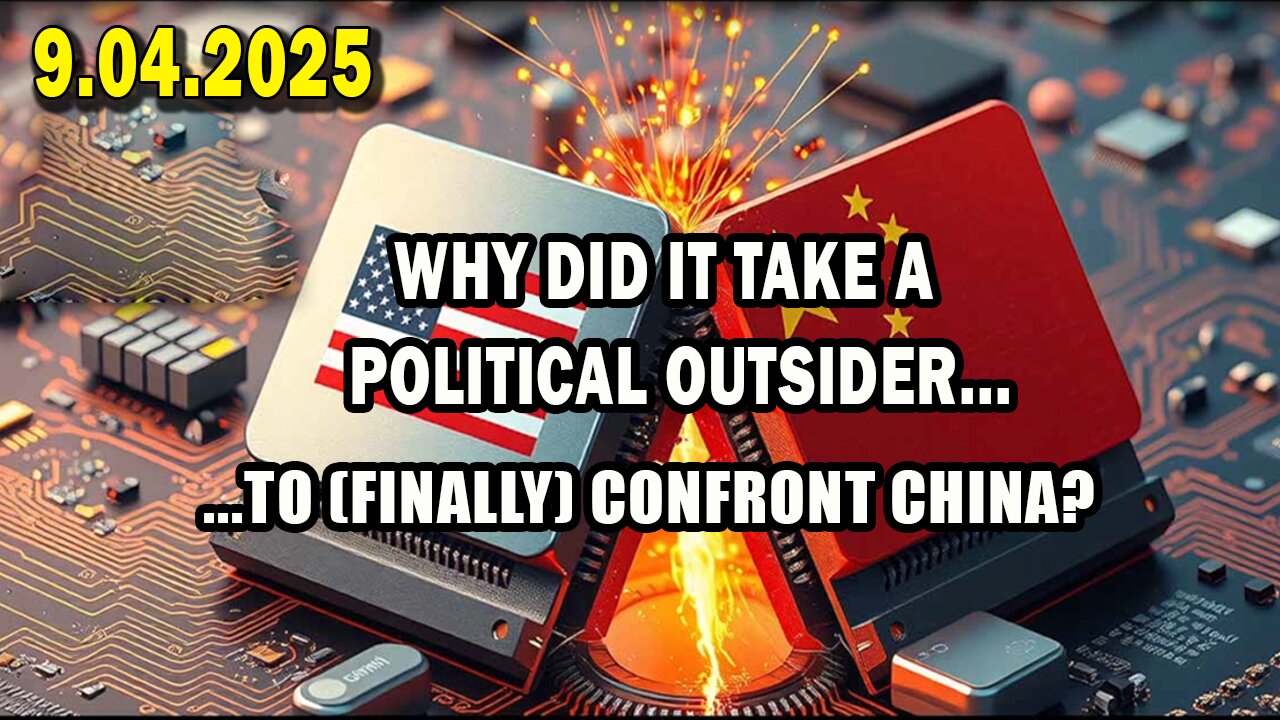 And We Know Situation Update 09.04.25: Why Did It Take An Political Outsider To Confront CHINA
