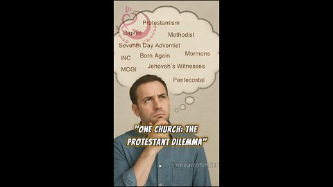 ONE CHURCH: PROTESTANT DILEMMA: PRIVATE INTERPRETATION & DIVISION: APOSTOLIC AUTHORITY: UNIFIED IN D