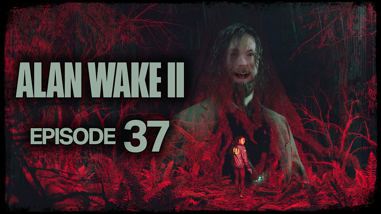 Alan Wake 2 // Episode 37 // GOODBYE TOM // Gameplay Walkthrough