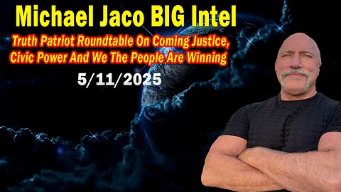 Michael Jaco BIG Intel May 11: "Coming Justice, Are Winning! Breaking News By Michael Jaco & Scott McKay"