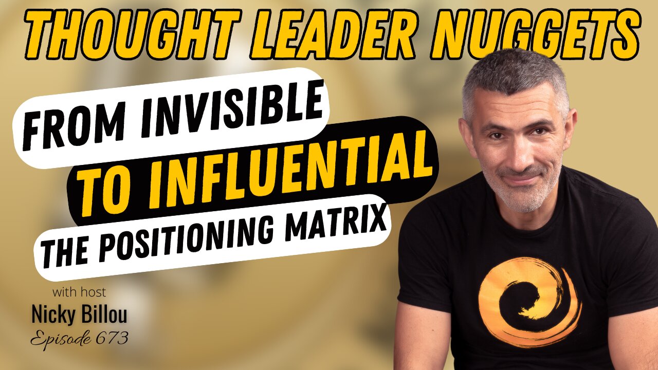 EP673: TL Nuggets #198 - From Invisible to Influential - The Positioning Matrix in Personal Branding