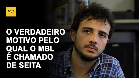 O verdadeiro motivo pelo qual o MBL é chamado de "seita"