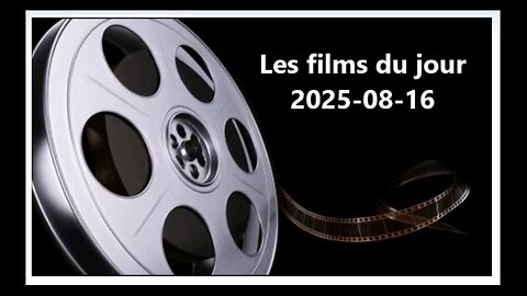 Les films du jour = 2025-08-16