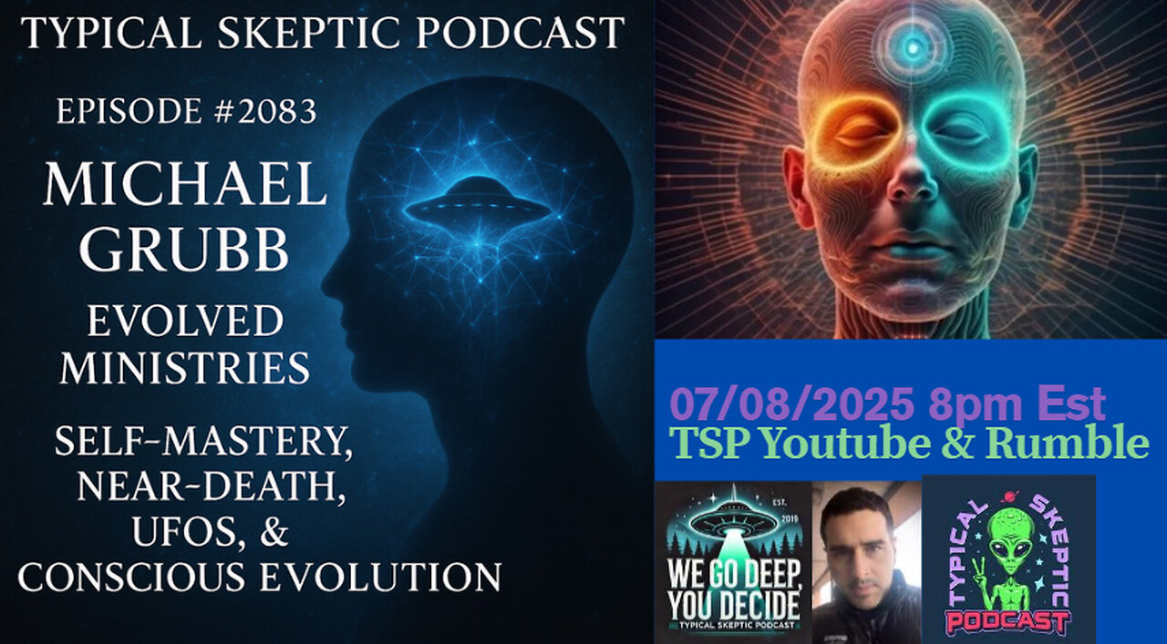 Evolved Ministries: Self-Mastery, Near-Death, UFOs, Conscious Evolution - Michael Grubb- TSP # 2083