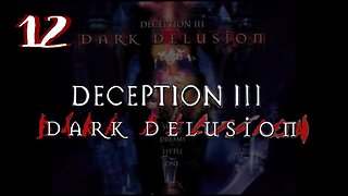Let's Play Deception 3: Dark Delusion (Blind) [12] feat. @ACE_Zappa