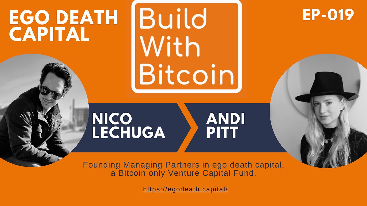 Ego Death Capital: Bitcoin VC with Nico Lechuga and Andi Pitt