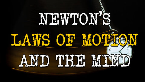 Newton’s Law of Inertia and the Momentum of the Mind.