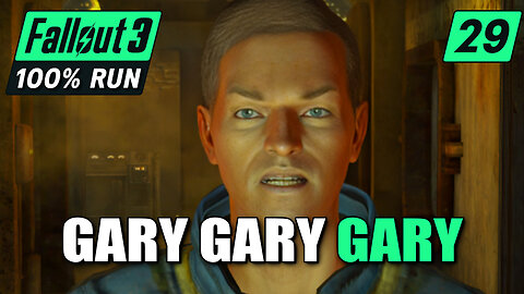 Gary, Gary? Gary! | Fallout 3 100% Run | Ep. 29
