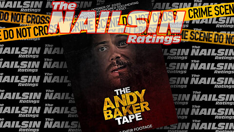 The Nailsin Ratings: The Andy Baker Tape