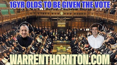 16YR OLDS TO BE GIVEN THE VOTE WITH WARREN THORNTON & PAUL BROOKER