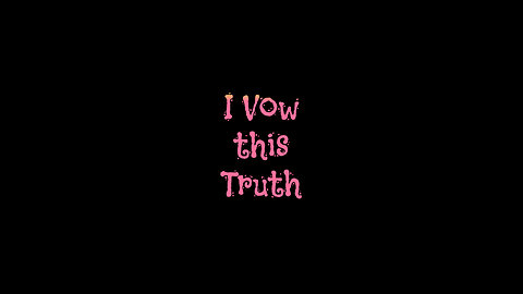 I Vow this Truth.