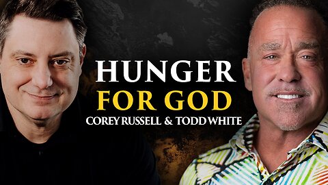 Hunger for God | Todd White & Corey Russell