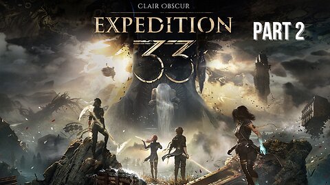 Clair Obscur: Expedition 33 - Part 2