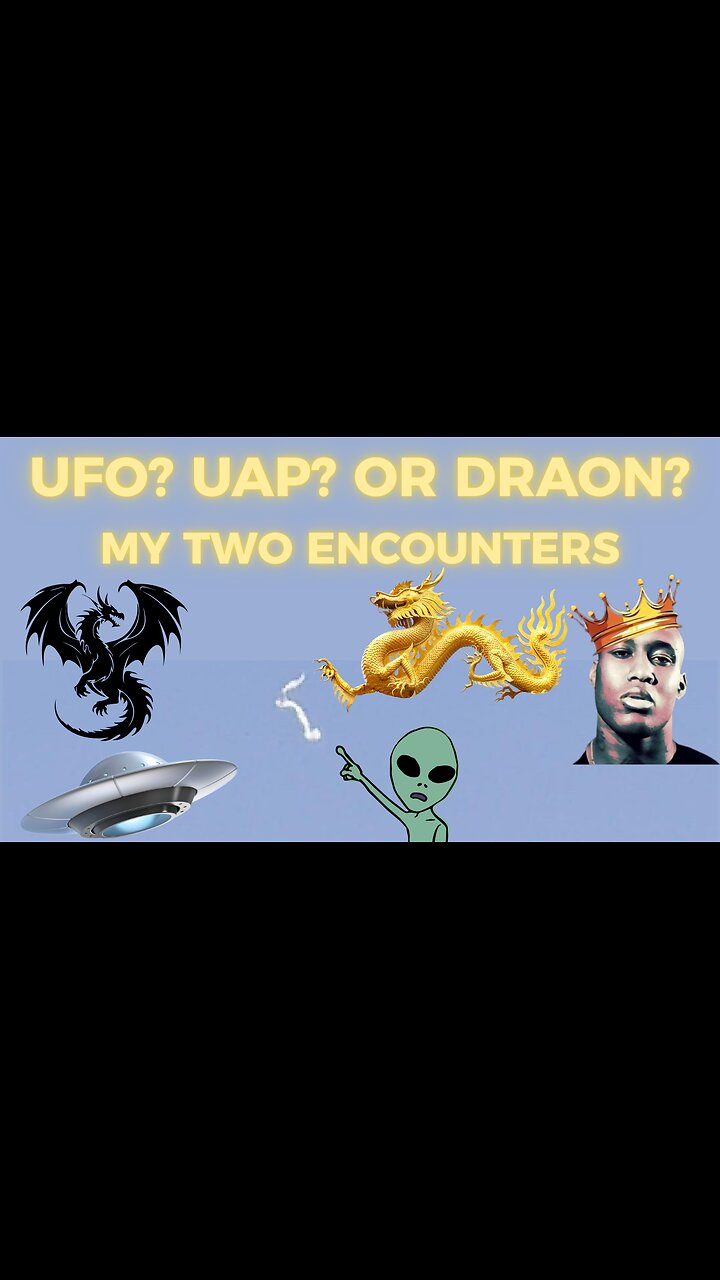 UFO? UAP? OR DRAGON? MY TWO UFO ENCOUNTERS