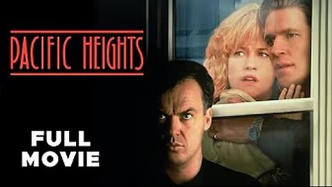 Pacific Heights | FULL MOVIE | Melanie Griffith, Matthew Modine, Michael Keaton | Thriller