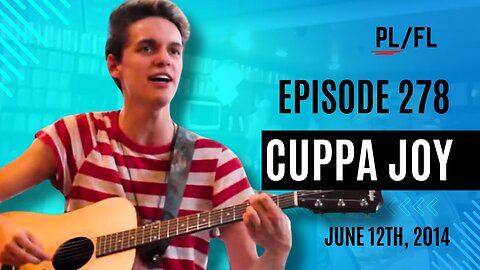 Past Liam - “Cuppa Joy” - June 12th, 2014