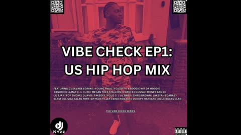 Vibe Check EP1: US Hip Hop Mix | Ft. Blxst, Bino Rideaux, Cardi B, Snoopy Harvard | Mixed by @DjKyzz