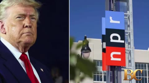 NPR sues Trump administration over executive order cutting federal funding