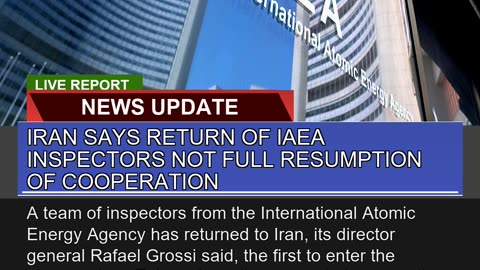Iran Says Return of Iaea Inspectors Not Full Resum