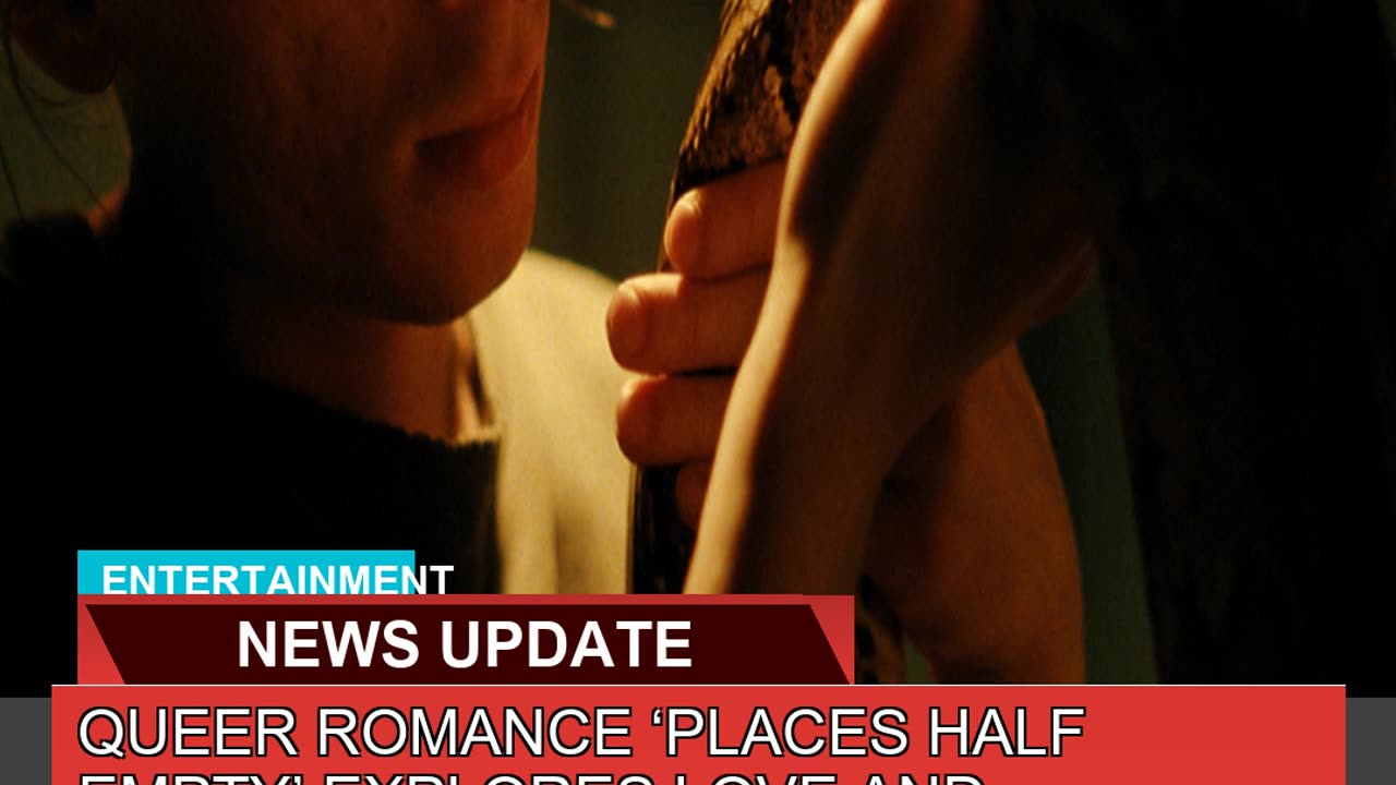Queer Romance Places Half Empty Explores Love an