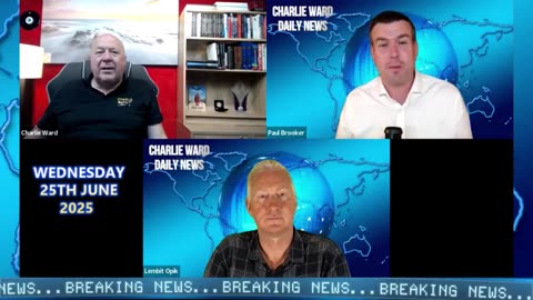 CWS - DAILY NEWS WITH CHARLIE WARD, PAUL BROOKER & LEMBIT OPIK WEDNESDAY 25TH JUNE 2025