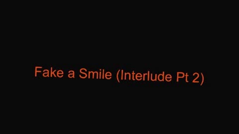 Fake a smile (interlude Pt, 2) [OFFICIAL AUDIO]