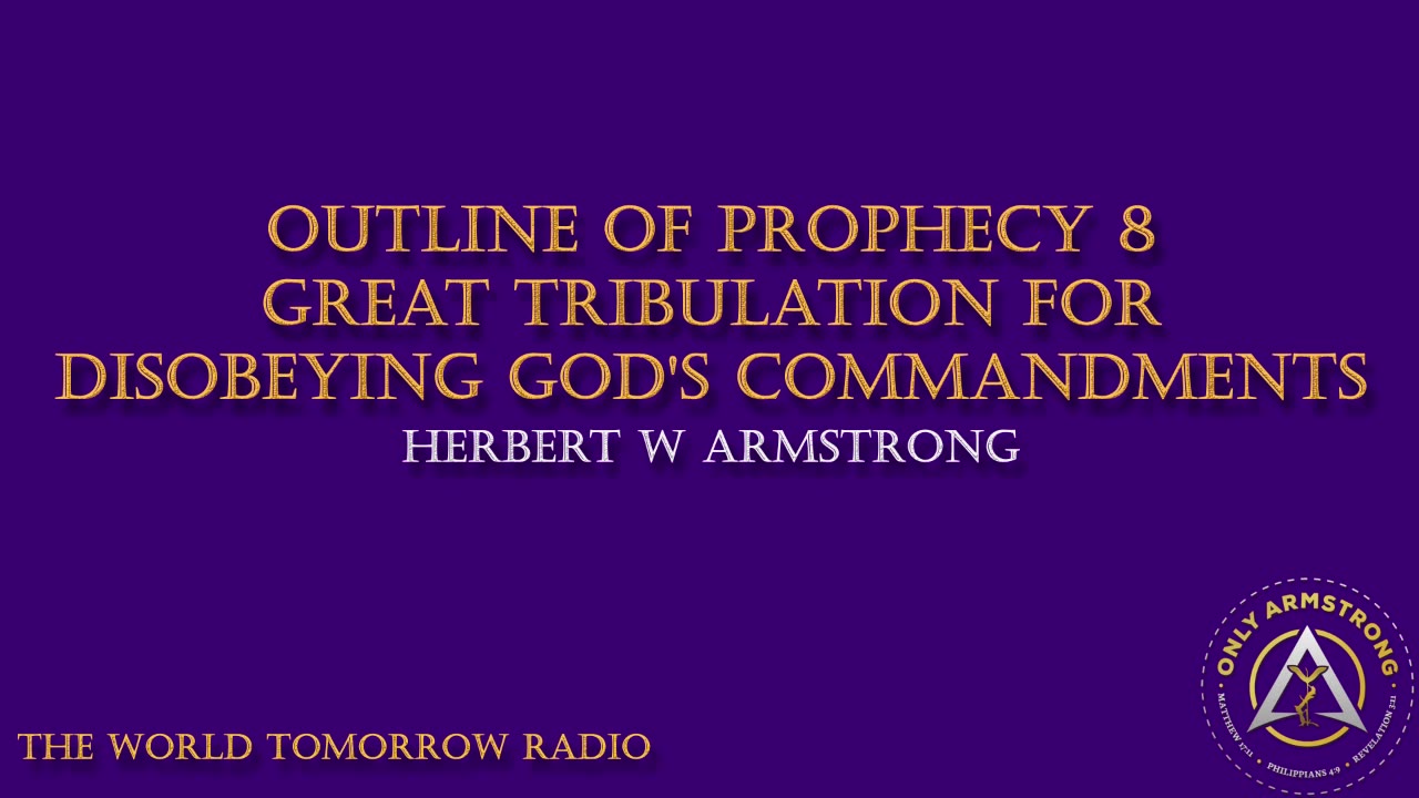 The World Tomorrow Radio- Outline of Prophecy 8