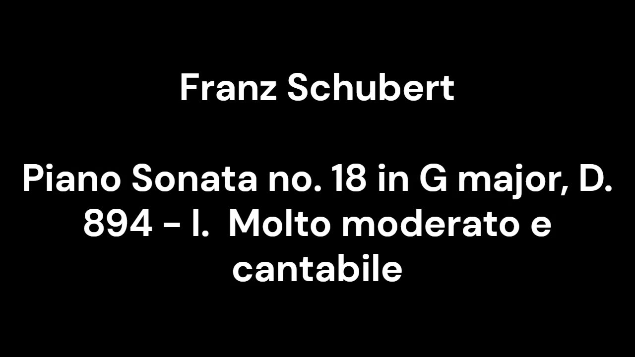 Piano Sonata no. 18 in G major, D. 894 - I. Molto moderato e cantabile