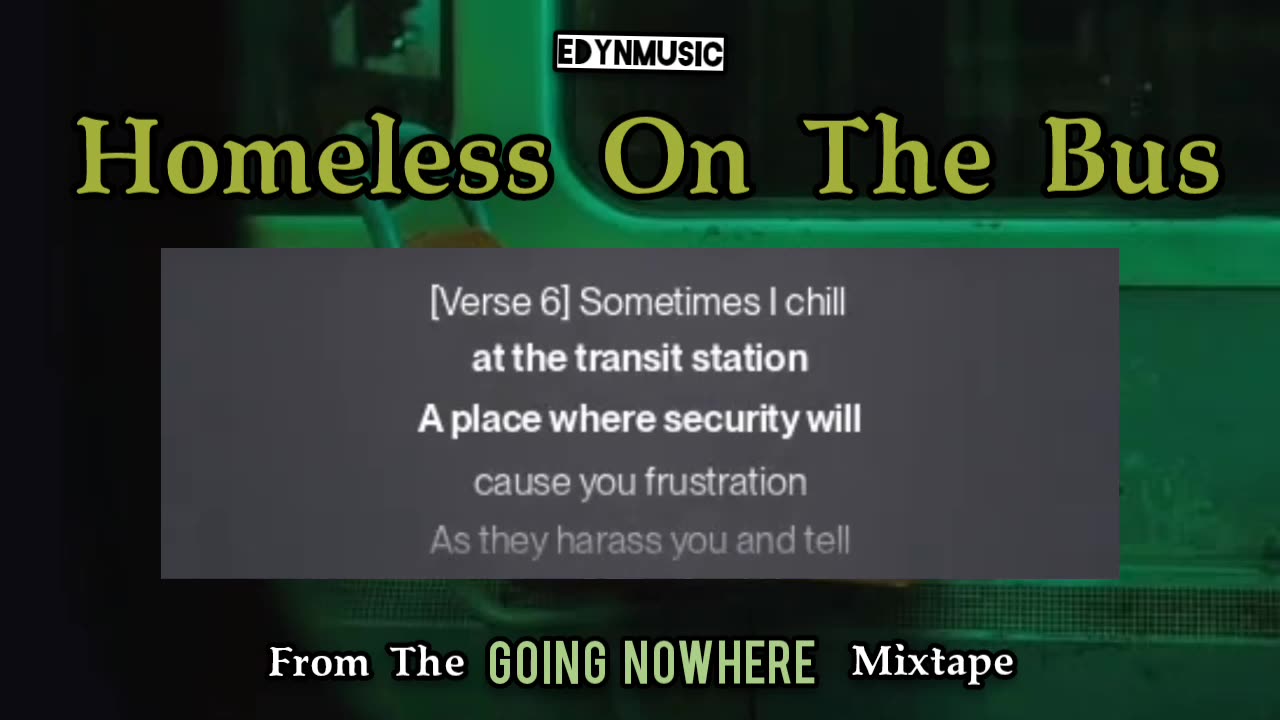 🟢 Homeless On The Bus | (Song 2 of the GOING NOWHERE Mixtape)