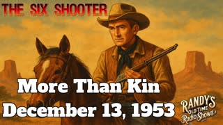 53-12-13 Six Shooter (13) More Than Kin