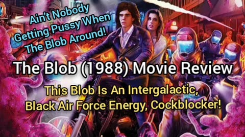 The Blob (1988) Movie Review - THIS BLOB IS A COCKBLOCKER!