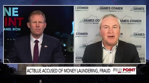 Rep. James Comer, lawmakers to dig in on the corruption-ridden Act Blue