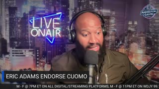 The Arrington Gavin Show "ERIC ADAMS NOW ENDORSES CUOMO!"