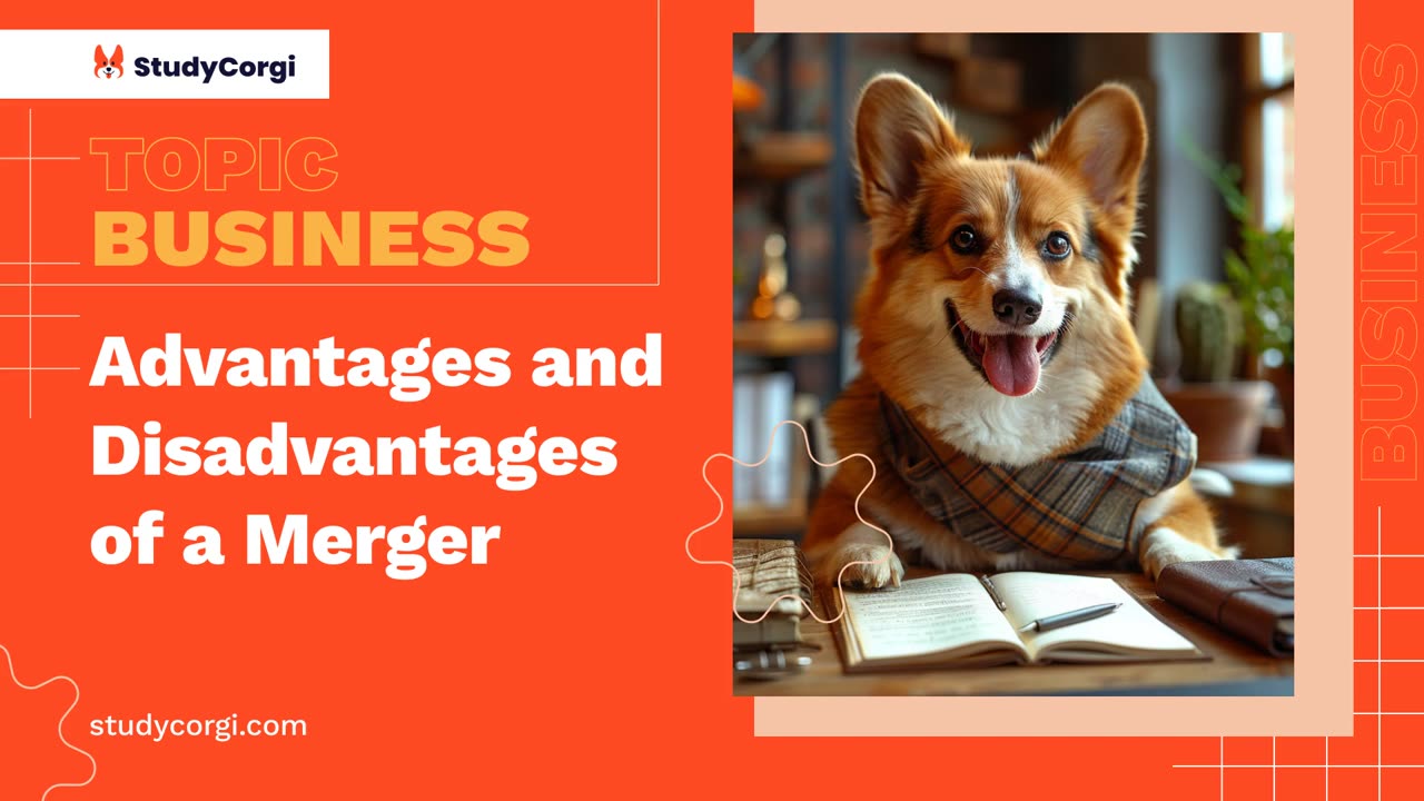 Advantages and Disadvantages of a Merger - Research Paper Example