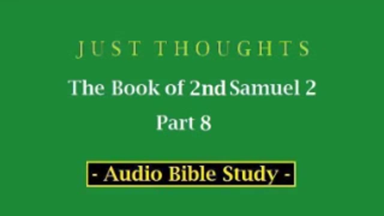 Just Thoughts - The Book of 2nd Samuel 2 Part 8 ( 2013) Retro