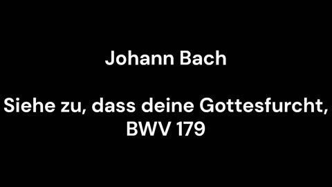Siehe zu, dass deine Gottesfurcht, BWV 179
