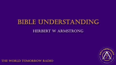 The World Tomorrow Radio- Bible Understanding