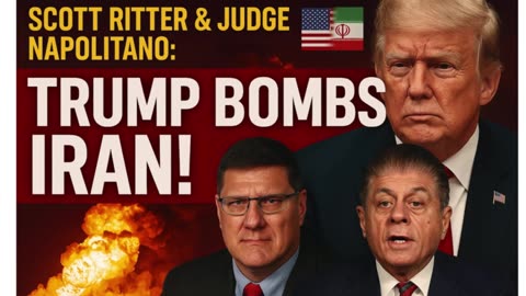 P1 🔥 Did Trump Just Bomb Iran? Explosive Analysis from Scott Ritter & Judge Napolitano! 🇺🇸🇮🇷