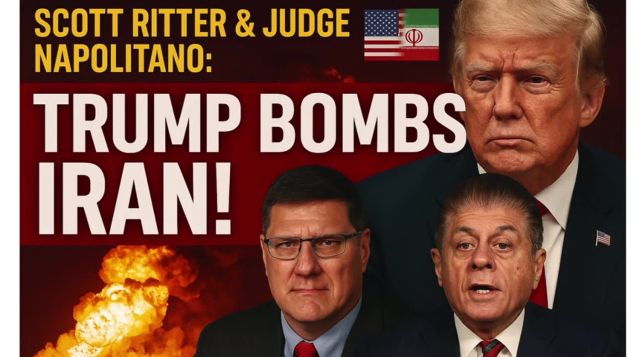 P1 🔥 Did Trump Just Bomb Iran? Explosive Analysis from Scott Ritter & Judge Napolitano! 🇺🇸🇮🇷