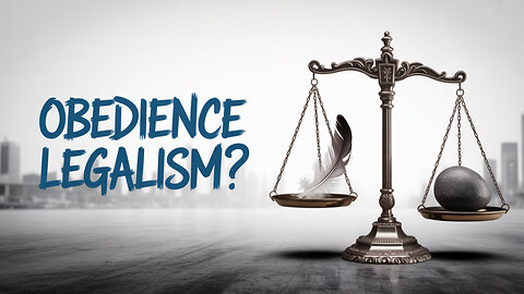 Lesson 18- Principle #14-15 True Conversion - Is Obedience Legalism