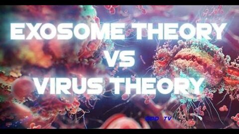 [May 10, 2020] Exosome theory vs Virus THEORY