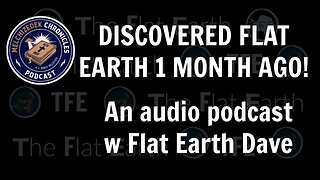 [Flat Earth Dave Interviews 2] Found Flat Earth 1 Month Ago: Melchizedek Chronicles w Flat Earth Dave [Sep 5, 2024]