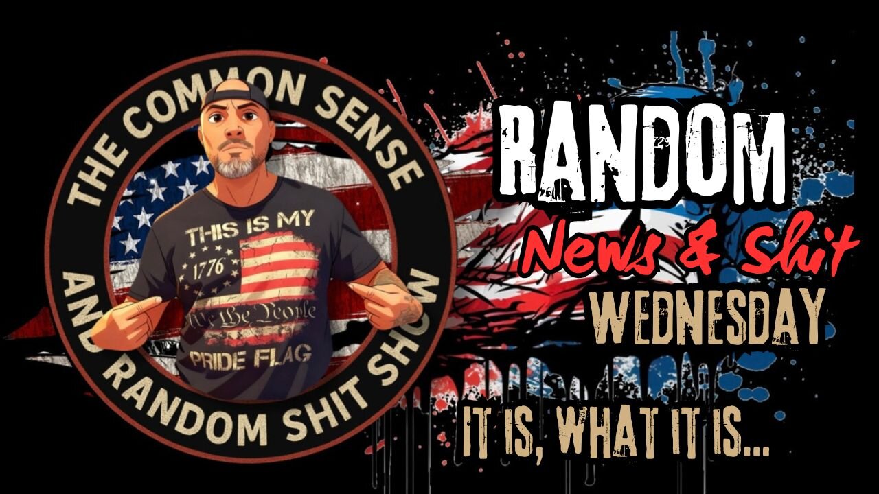 The Common Sense and Random Shit, Show (Random Newd & Shit)