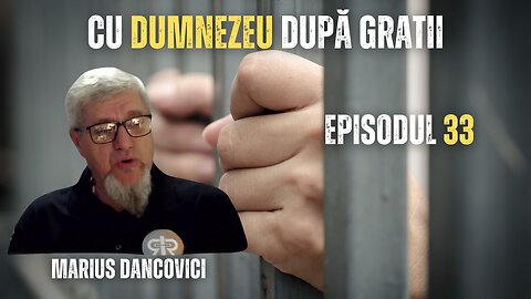 CU DUMNEZEU DUPĂ GRATII | EP 33 | MARIUS DANCOVICI