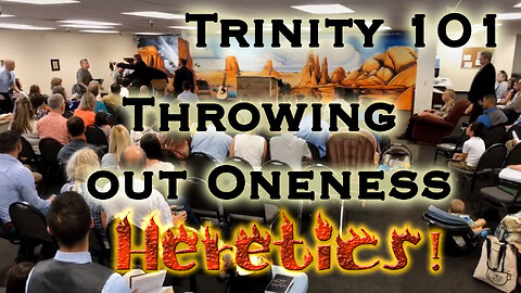 Trinity 101 | Oneness Heretics Thrown Out! | Pastor Anderson
