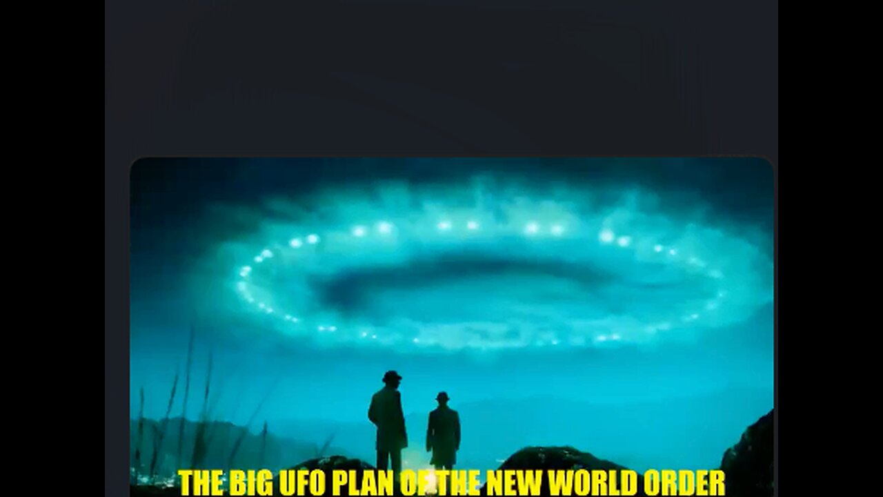 THE BIG UFO PLAN OF THE NEW WORLD ORDER