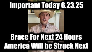 Derek Johnson Important Today 6.23.25 - Brace For Next 24 Hours; America Will be Struck Next