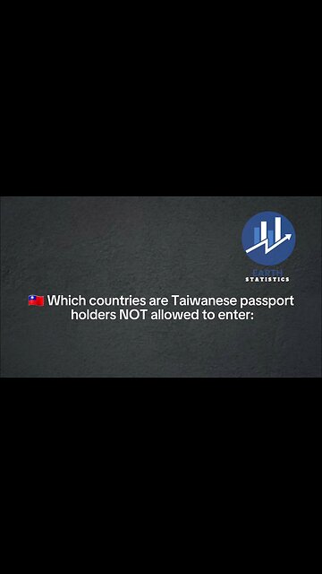 Which countries are Taiwanese passport holders NOT allowed to enter...